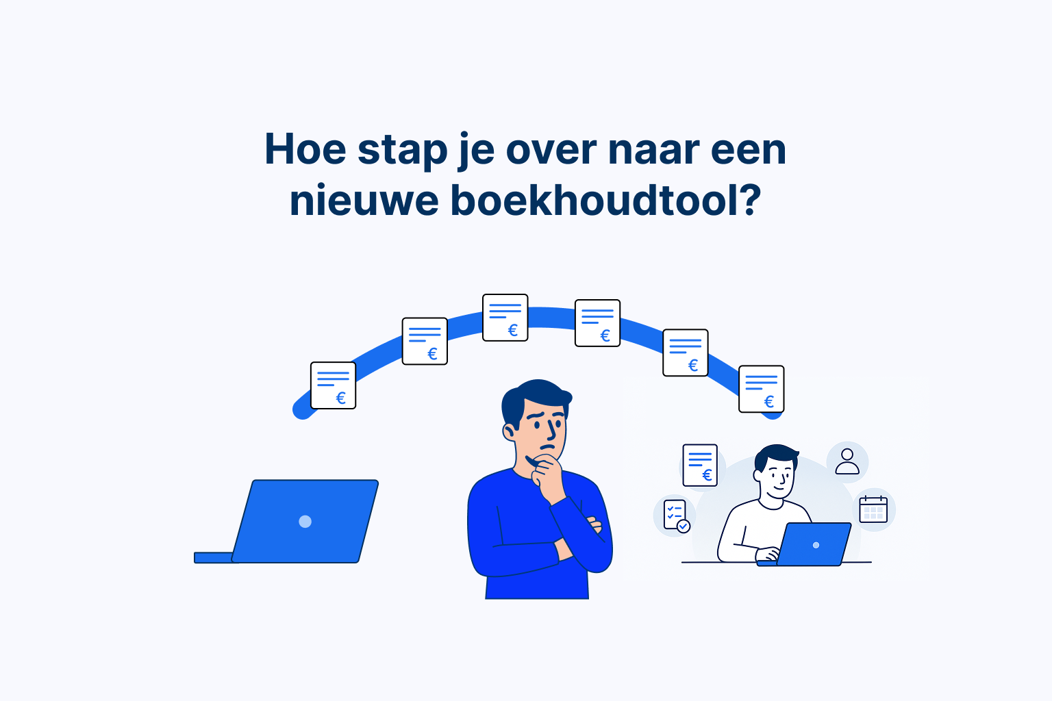 Illustratie van een twijfelende ondernemer tussen twee boekhoudsystemen, met een boog van documenten en eurotekens die de overstap symboliseert. Bovenaan staat de vraag: “Hoe stap je over naar een nieuwe boekhoudtool?”.